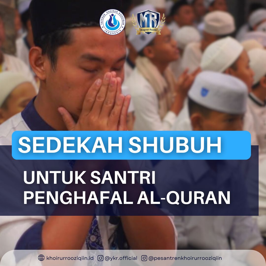 SEDEKAH SHUBUH UNTUK SANTRI PENGHAFAL QUR’AN